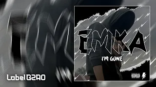 EMKA - I'M GONE