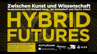 Hybrid Futures. Spekulationen von Helgard Haug, Jan Kampshoff und Moritz Ahlert