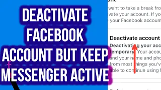 Deactivate Facebook Account But Keep Messenger Active in 2022