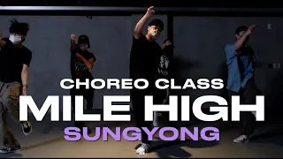 Sungyong Class | James Blake - Mile High feat. Travis Scott | @justjerkacademy ewha