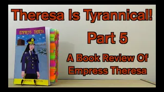 Theresa is Tyrannical| A Book Review of Empress Theresa | Part 5