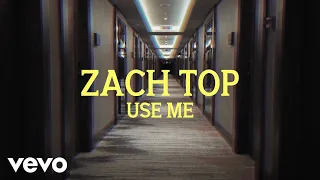 Zach Top - Use Me (Lyric Video)