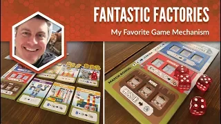 Fantastic Factories: My Favorite Game Mechanism