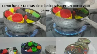 como fundir tapitas de plástico y hacer un porta vaso casero