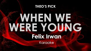 When We Were Young | Felix Irwan karaoke