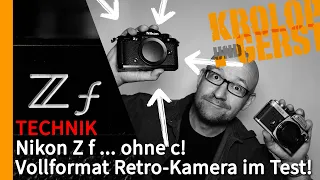 Nikon Z f ... ohne c! Vollformat Retro-Kamera im Test! 📷 Krolop&Gerst