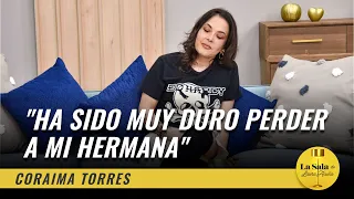 "HA SIDO MUY DURO PERDER A MI HERMANA" CORAIMA TORRES