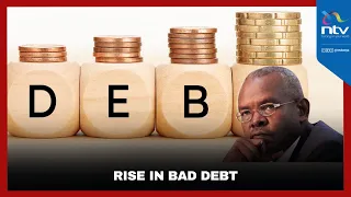 Rise in bad debt a sign of financial constraint among Kenyans