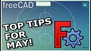 FreeCAD: May's 5 Tips To Save Time And Frustration