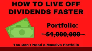 Live Off Dividends FASTER: Why You Don't Need a Massive Portfolio