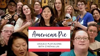 American Pie // Cynthia Lin Ukulele Play-Along (chords + lyrics)