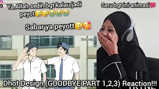 Dhot Design (GOODBYE PART 1,2,3) Reaction!!!