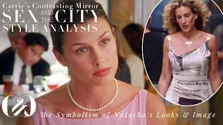 What Natasha Symbolizes to Carrie | Style Analysis Sex & the City