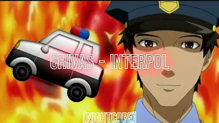 [NIGHTCORE] Chivas-Interpol