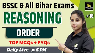 BSSC & All Bihar Teaching Exams Reasoning | Order Reasoning | MCQs & PYQs | Priya Mam