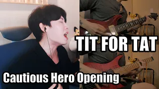 Cautious Hero (慎重勇者) OP/Opening Full 「TIT FOR TAT - MYTH & ROID」  【Cover by RU】