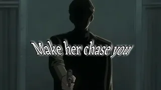 How To Make Your Crush chase you instead of you chasing her