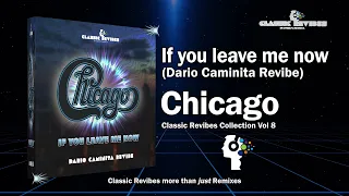 Chicago - If you leave me now (Dario Caminita Revibe) 5'43"