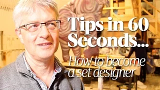 Tips in 60 seconds... How to get into set design