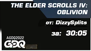 AGDQ2022 - The Elder Scrolls IV: Oblivion от DizzySplits за 30:05