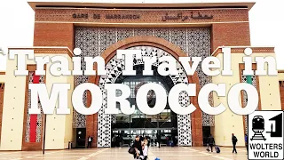 The Train from Marrakech to Casablanca, Morocco: Our Experience