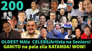 200 OLDEST MALE CELEBRITieS/Artista na SENIORS ! GANITO NA PALA SILA KATANDA!