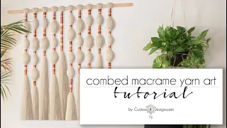 beautiful combed macrame yarn art tutorial