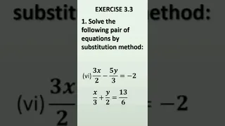 solve 3x/2-5y)3= --2 x/3+y/2=13/6 #substitutionmethod #exercise 3.3