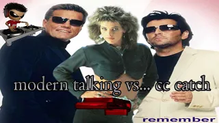 modern talking vs  cc catch *GAPUL* Y ALGO MAS...Remember