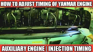 HOW TO ADJUST TIMING OF AUXILIARY ENGINE | FUEL INJECTION TIMING IN YANMAR ENGINE