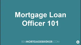 Mortgage Loan Officer 101