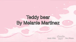 Teddy bear by Melanie Martinez (lyrics)