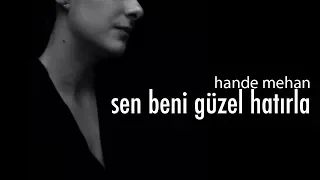 Hande Mehan - Sen Beni Güzel Hatırla (Official Audio)