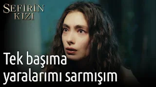 Sefirin Kızı 3. Bölüm - Tek Başıma Yaralarımı Sarmışım