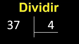 Dividir 37 entre 4 , division inexacta con resultado decimal  . Como se dividen 2 numeros