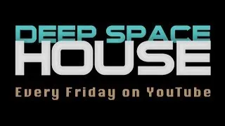 Deep Space House Show 071 | Atmospheric Deep Tech House Mix | 2013