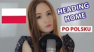 HEADING HOME - Alan Walker & Ruben | POLSKA WERSJA/POLISH VERSION/PO POLSKU | Cover by Dagmara Pyzik