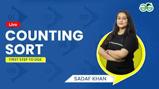 Counting Sort| First step to DSA | Sadaf Khan | GeeksforGeeks School