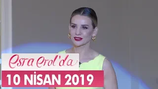 Esra Erol'da 10 Nisan 2019 - Tek Parça