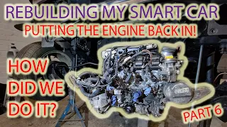 Putting The Smart Car 450 Engine Back Into The Engine Bay! - Smart Car Rebuild Project