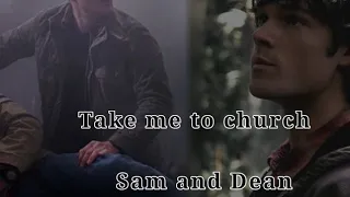 Take me to church -  Dean and Sam