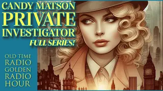 Candy Matson Private Investigator / Old Time Radio / Golden Radio Hour