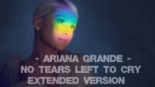 Ariana Grande - No Tears Left To Cry  [Extended Mollem Studios Version]