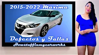 Nissan Maxima Modelos 2015 al 2022 Defectos, fallas, revisiones y problemas comunes