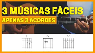 3 músicas fáceis de tocar no violão com APENAS 3 ACORDES (aula completa acorde e batida)