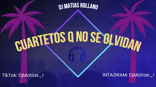 CUARTETOS Q NO SE OLVIDAN 💥🍺🍻✌️🤤🤪[DJ MATIAS ROLLANO]