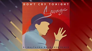 Savage - Don't Cry Tonight (DJ Baltacha Reloaded Remix) // ITALODISCO 2024