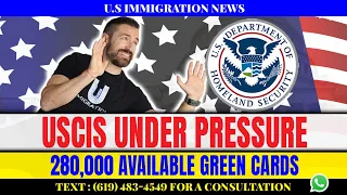 USCIS under pressure to Issue 280,000 Available Green Cards