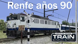 Renfe años 90 - Train Simulator 2021