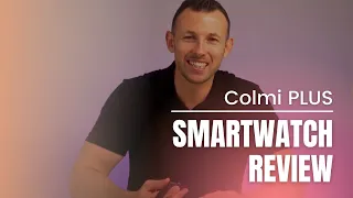 Colmi Plus Smart Watch Video Review Features and what to expect? - Smartwatch For Less